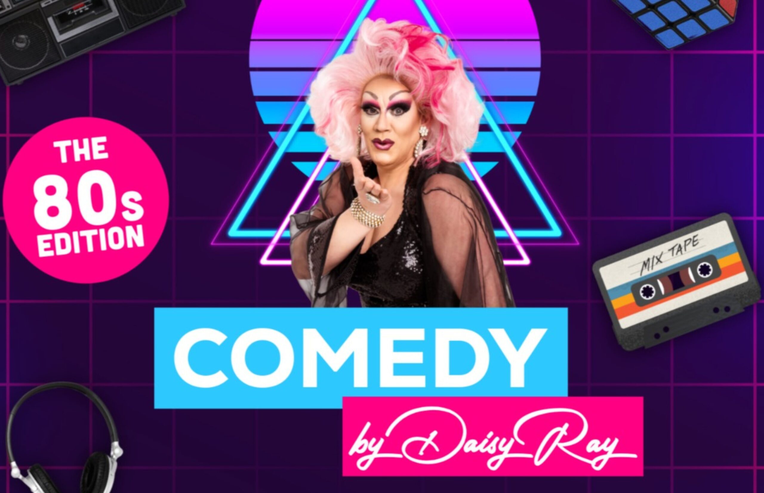 COMEDY by Daisy Ray - The 80\'s Edition COMEDY by Daisy Ray - The 80\'s Edition