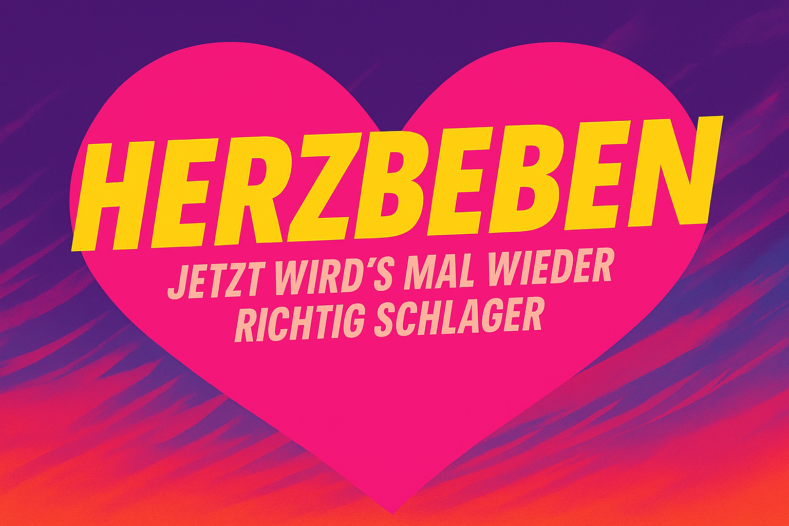 Herzbeben - Jetzt wird’s mal wieder richtig Schlager Herzbeben - Jetzt wird’s mal wieder richtig Schlager